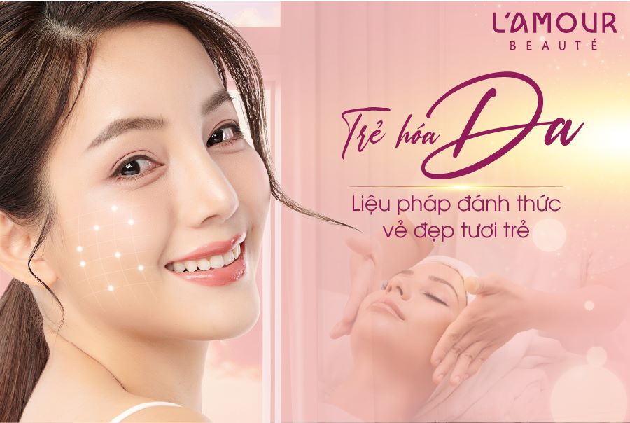 Những Phương Pháp Trẻ Hóa Da Mặt Bằng Công Nghệ Cao tại L’amour Beauté